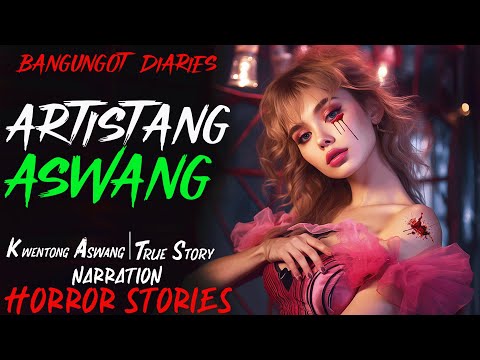 ARTISTANG ASWANG | Kwentong Aswang | True Story