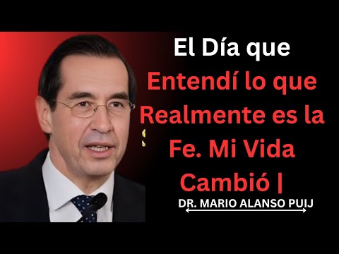El Día que Entendí lo que Realmente es la Fe. Mi Vida Cambió | Mario Alonso Puig