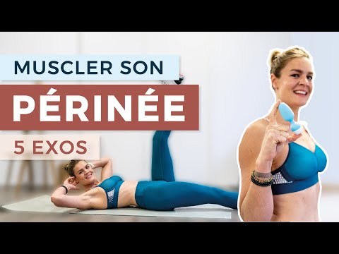 5 EXERCICES POUR MUSCLER et rééduquer SON PÉRINÉE FACILEMENT