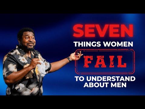 7 Things Women Struggle To Understand About Men | Dr. Kingsley Okonkwo