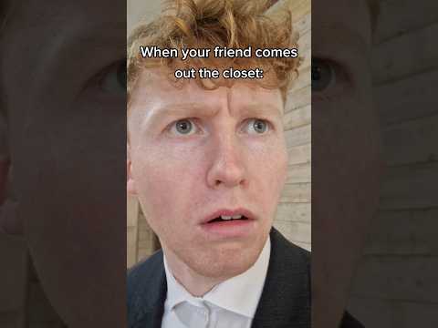 When Your Friend Comes Out The Closet