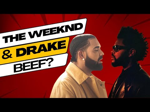 The Weeknd vs. Drake Beef