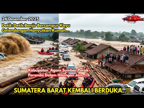 BANJIR BANDANG SUMBAR MENGAMUK LAGI 26/12/2025, SUNGAI MELUAP, RUMAH WARGA DIPENUHI LUMPUR & BATU