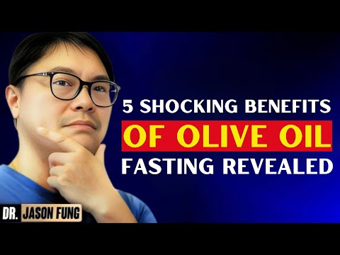 5 Shocking Benefits of Olive Oil Fasting Revealed | Dr. Jason Fung.
