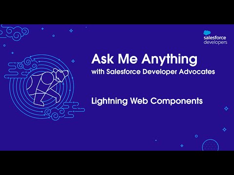 Lightning Web Components: Ask Me Anything with Salesforce Developer Advocates | September 2021