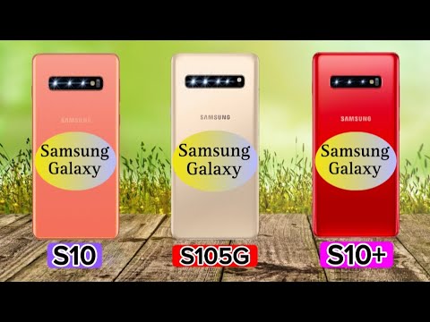 Comparing Samsung Galaxy S10 Vs Samsung Galaxy S10 5G Vs Samsung Galaxy S10 plus