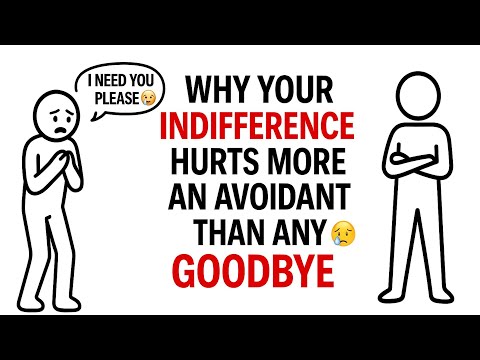 Why Your Indifference Hurts More An Avoidant Than Any Goodbye | Avoidant Philosophy