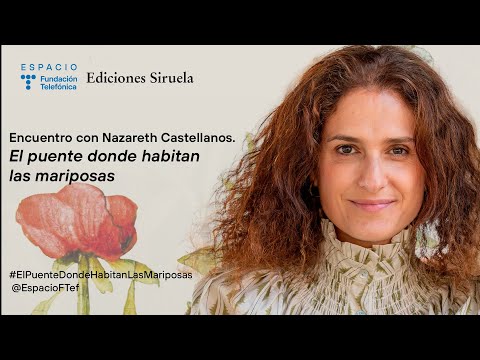 Encuentro con Nazareth Castellanos. El puente donde habitan las mariposas