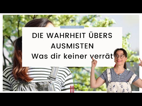 Die harten Wahrheiten, die dir niemand über das Ausmisten wirklich sagt hat!