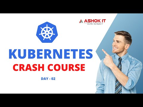 Day - 02 : Kubernetes Crash Course For Beginners