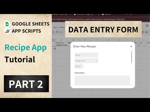 Build a Data Entry Form (pop-up) in Google Sheets with App Script Beginner Friendly- Recipe App PT 2
