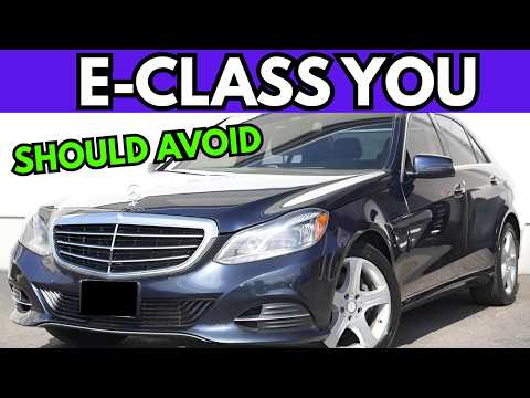 4 MERCEDES E-CLASS YEARS TO AVOID & 4 TO BUY IN 2026