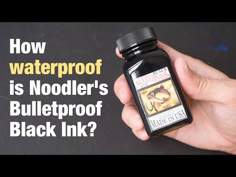 How Waterproof is Noodlers Bulletproof Black Ink?