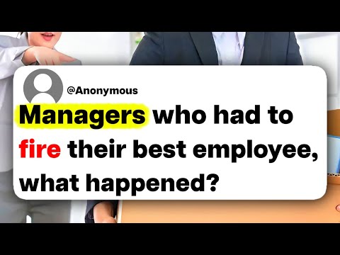 Managers who had to fire their best employee, what happened?