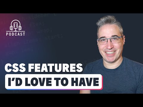 CSS features I wish we had right now