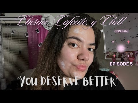 Romanticize your Life | Chisme, Cafecito, y Chill | Ep. 5