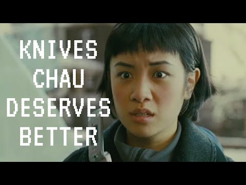 Knives Chau Deserves Better