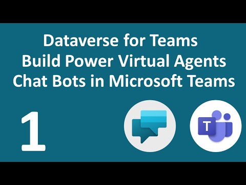 Microsoft Dataverse for Teams - Build Power Virtual Agents Chatbots in Microsoft Teams