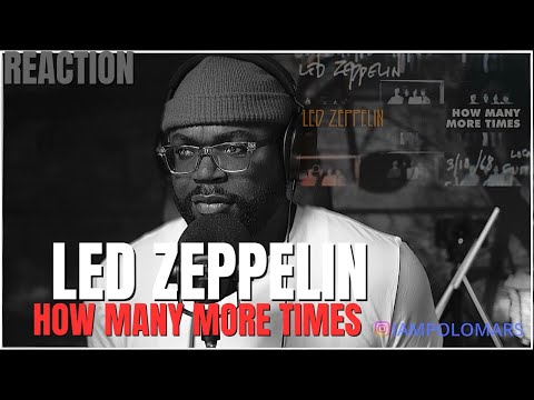 Led Zeppelin - How Many More Times | Reaction!!