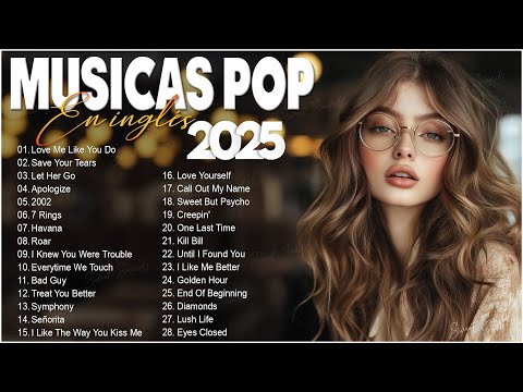 Melhores Musicas Pop Internacionais 2025 🟢 Musicas Internacionais Mais Tocadas 🟢 Sad Song Playlist