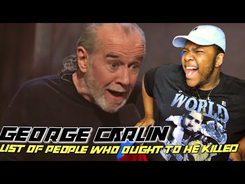 THIS GUY MADE ME CRY!!! George Carlin - List Of People Who Ought To Be Killed | (REACTION)!!!