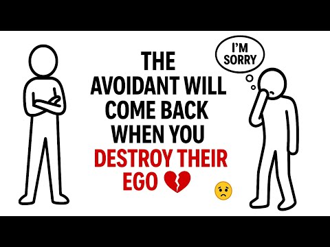 The Avoidant Will Come Back When You Destroy Their Ego | Avoidant Philosophy