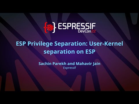 EDC22 Day 1 Talk 8: ESP Privilege Separation User Kernel separation on ESP