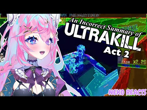 ━☆NEKO REACTS━☆ ULTRAKILL ACT 2 IS INSANE ! ! Max0r IS A GOD ! !