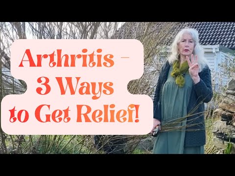 Arthritis?  Three Ways to Get Relief!