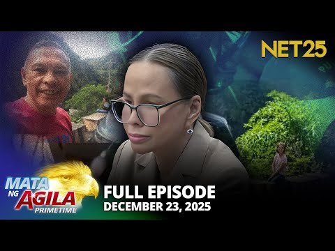 Mata ng Agila Primetime - December 23, 2025