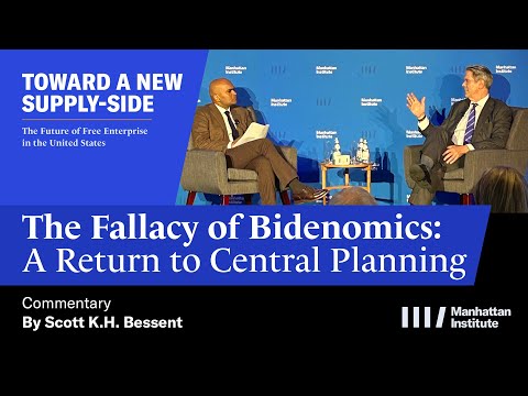 Scott Bessent | The Fallacy of Bidenomics: A Return to Central Planning | A New Supply-Side