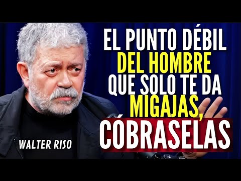 El Punto Débil de un Hombre que Solo Te Da Migajas | Walter Riso