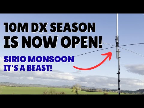 10M DX Season IS HERE  With The Sirio Monsoon 5/8 λ Antenna!