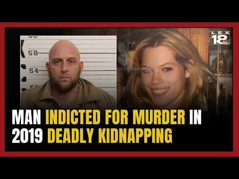 Man indicted for 2019 murder of Kentucky mother whose body was found on roadside
