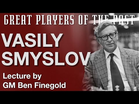 Great Players of the Past: Vasily Smyslov