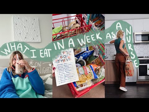 What I eat in a week as a Night Shift Nurse: grocery haul, meal, & snack ideas