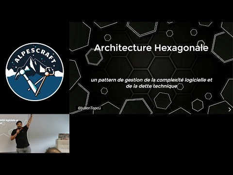 Architecture Hexagonale : gestion complexité logicielle et dette technique - Julien Topçu