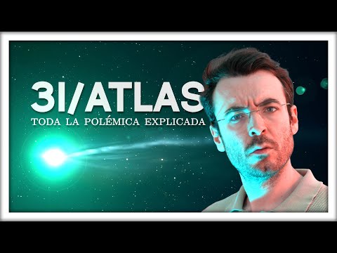 3I/ATLAS: ¿Aliens? Toda la Polémica EXPLICADA