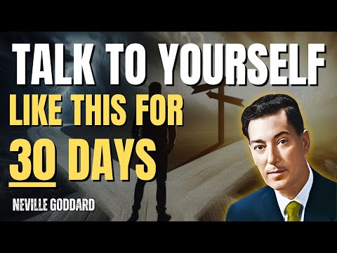 Talk To Yourself Like This For Just 30 Days - Neville Goddard Motivation