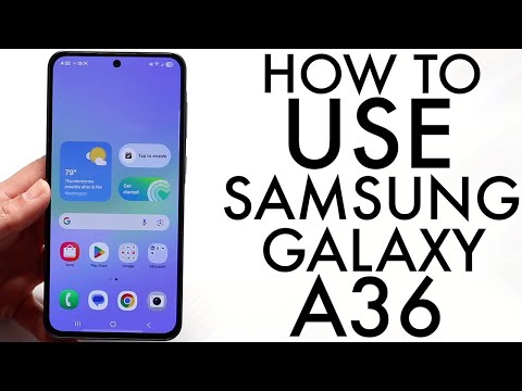 How To Use Your Samsung Galaxy A36! (Complete Beginners Guide)