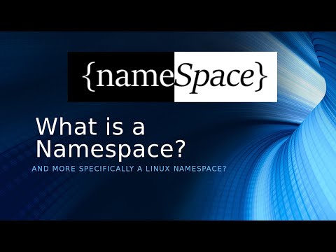 What's in a Name? - Linux Namespaces