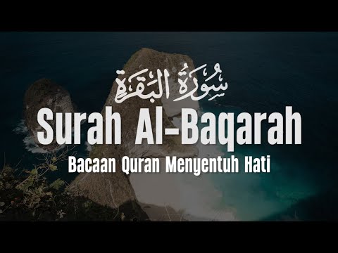 Surah Al Baqarah سورة البقرة Dengan Suara Indah Membuat Hati Tenang