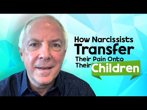 How Narcissists Transfer Their Pain Onto Their Children