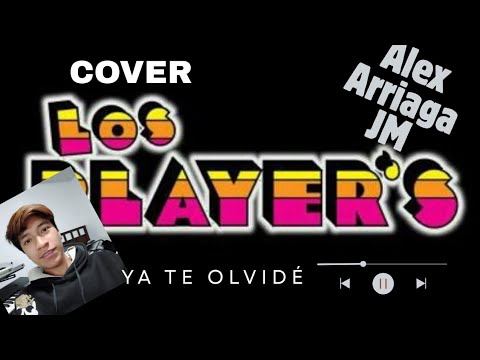 "LOS PLAYER'S DE TUZANTLA" *cover* : (YA TE OLVIDÉ)... #musica #losplayersdetuzamtla #alexarriagajm