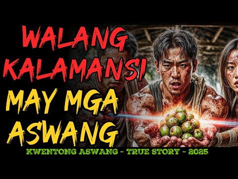 BARYONG WALANG KALAMANSI MAY MGA ASWANG GRABE