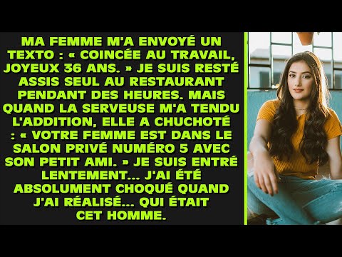 Ma femme m'a envoyé un texto : « Coincée au travail ». Puis le serveur a dit : « Elle est à la table