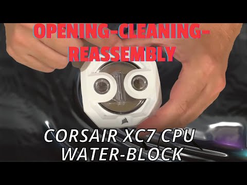 Opening, cleaning, and reassembling the Corsair XC7 CPU block. Detailed guide for a clean block.