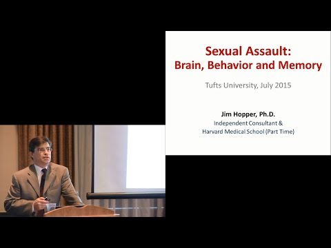 Neurobiology of Trauma & Sexual Assault - Jim Hopper, Ph.D. - July 2015