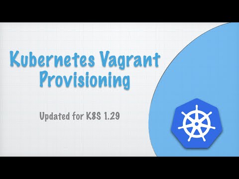 Kubernetes Vagrant Provisioning | Scripts updated to v1.29 (jmos/kube/115)