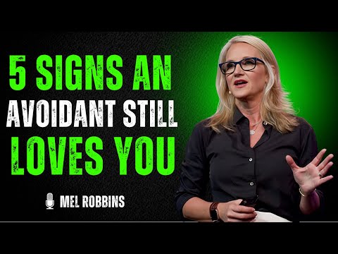 đź’Ą 5 Signs an Avoidant Still Loves You (But They're Too Scared to Admit It) | MEL ROBBINS